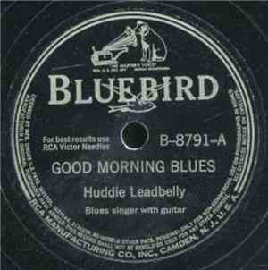 Huddie Leadbelly - Good Morning Blues / Leaving Blues