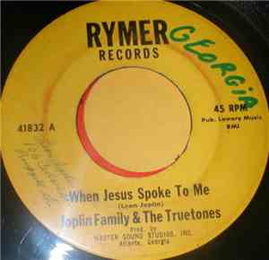 Joplin Family & The TrueTones - When Jesus Spoke To Me