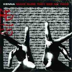 Kenna - Make Sure They See My Face