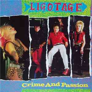 Ligotage - Crime And Passion