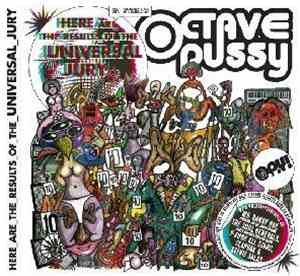 Octavepussy - Here Are The Results Of The Universal Jury
