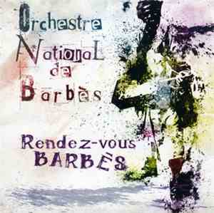 Orchestre National De Barbès - Rendez-Vous BARBÈS