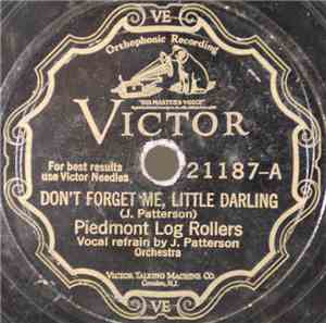 Piedmont Log Rollers - Don't Forget Me Little Darling / My Sweetheart Is A Shy Little Fairy