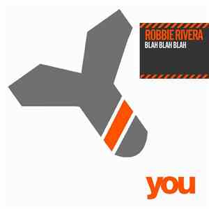Robbie Rivera - Blah Blah Blah