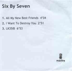 Six By Seven - All My New Best Friends