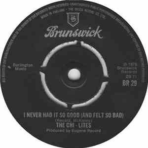 The Chi-Lites - I Never Had It So Good (And Felt So Bad)