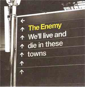 The Enemy  - We'll Live And Die In These Towns