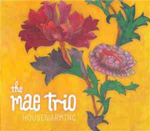 The Mae Trio - Housewarming