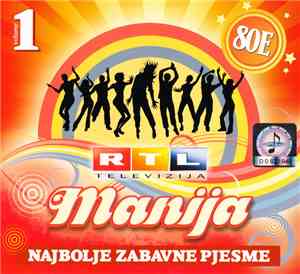 Various - RTL Manija - Najbolje Zabavne Pjesme 80-ih Volume 1