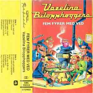 Vazelina Bilopphøggers - Fem Fyrer Med Ved
