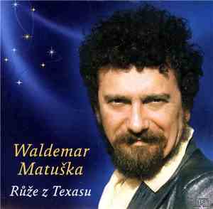 Waldemar Matuška - Růže Z Texasu