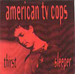 American TV Cops - Thirst / Sleeper