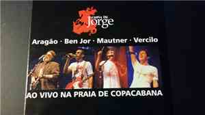 Aragão • Ben Jor • Mautner • Vercilo - Coisa De Jorge (Ao Vivo Na Praia De Copacabana)