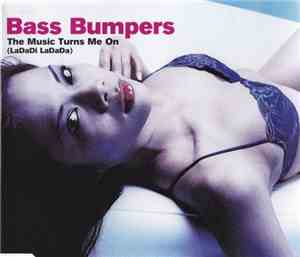 Bass Bumpers - The Music Turns Me On (Ladadi Ladada)