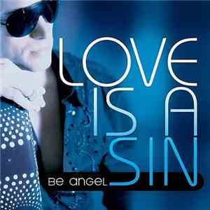 Be Angel - Love Is A Sin
