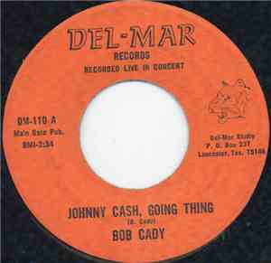 Bob Cady - Johnny Cash, Going Thing