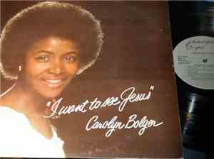 Carolyn Bolger - I Want To See Jesus