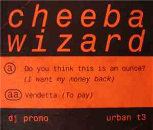 Cheeba Wizard - Do You Think This Is An Ounce? (I Want My Money Back)