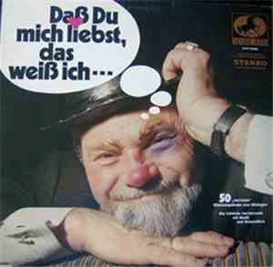 Die Fröhliche Herrenrunde Mit Musik Und Bumsvallera - Daß Du Mich Liebst, Das Weiß Ich... - 50 Verrückte Stimmungslieder Zum Mitsingen