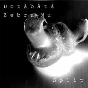 Dotåbåtå & Zebra Mu - Split