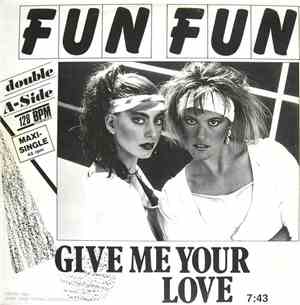 Fun Fun - Give Me Your Love / Tell Me