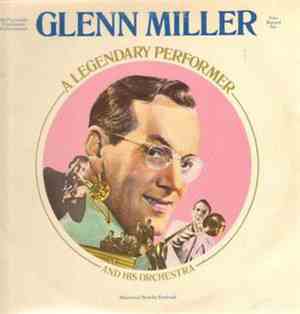 Glenn Miller And His Orchestra - A Legendary Performer