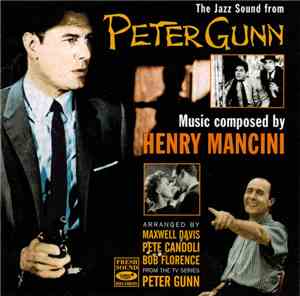 Henry Mancini - The Jazz Sound From Peter Gunn (Music Composed By Henry Mancini Arranged By Maxwell Davis, Pete Candoli & Bob Florence From The TV Series Peter Gunn)