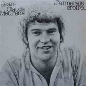 Jean-Claude Meurens - J'Aimerais Croire