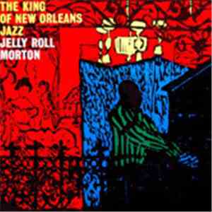 Jelly Roll Morton - The King Of New Orleans Jazz