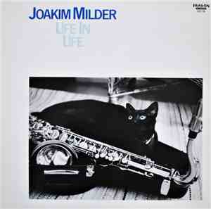 Joakim Milder - Life In Life