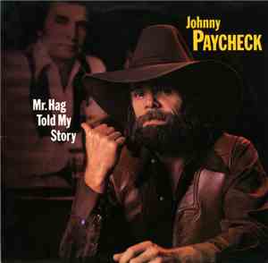 Johnny Paycheck - Mr. Hag Told My Story
