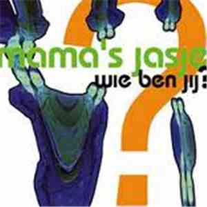 Mama's Jasje - Wie Ben Jij?