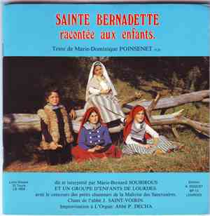 Marie-Bernard Soubirous Et Un Groupe D'Enfants De Lourdes Avec Le Concours Des Petits Chanteurs De La Maîtrise Des Sanctuaires - Sainte Bernadette Racontée Aux Enfants.