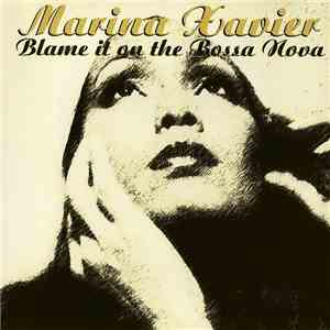 Marina Xavier - Blame It On The Bossa Nova