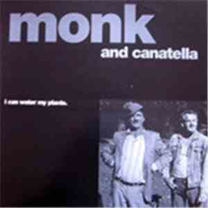 Monk & Canatella - I Can Water My Plants