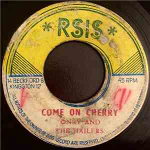 Oney & The Hailers - Come On Cherry