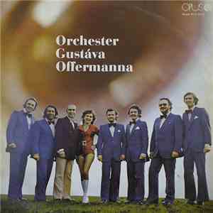 Orchester Gustáva Offermanna - Orchester Gustáva Offermanna