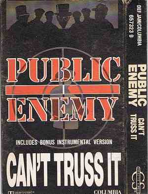 Public Enemy - Can't Truss It