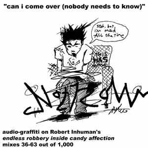 Robert Inhuman - Can I Come Over (Nobody Needs To Know)