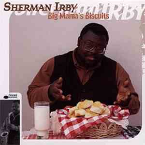Sherman Irby - Big Mama's Biscuits