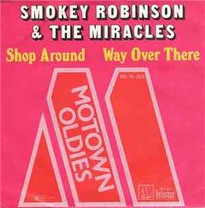 Smokey Robinson & The Miracles - Shop Around / Way Over There