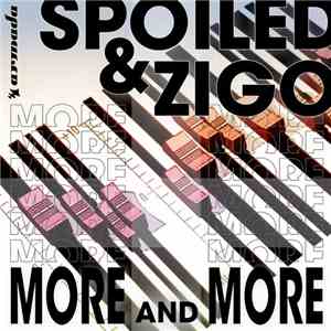 Spoiled & Zigo - More And More