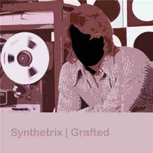 Synthetrix - Grafted