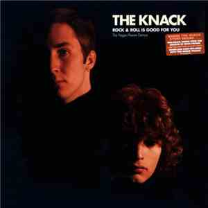 The Knack  - Rock & Roll Is Good For You: The Fieger/Averre Demos