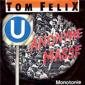 Tom Felix - Anonyme Masse