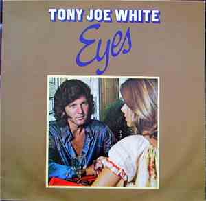 Tony Joe White - Eyes