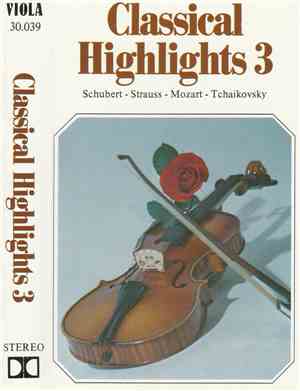 Various - Classical Highlights 3 Schubert - Strauss - Mozart - Tchaikovsky