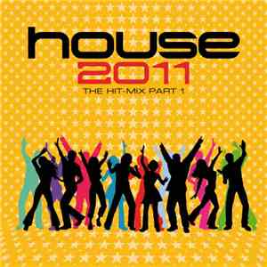 Various - House 2011 The Hit-Mix Part 1
