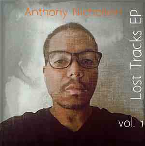 Anthony Nicholson - Lost Tracks EP (Vol. 1)