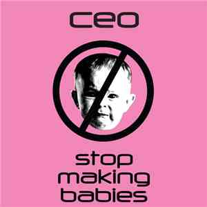 CEO  - Stop Making Babies